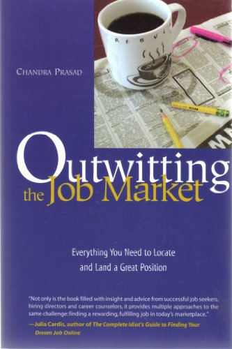 Stock image for Outwitting the Job Market: Everything You Need to Locate and Land a Great Position for sale by HPB-Diamond
