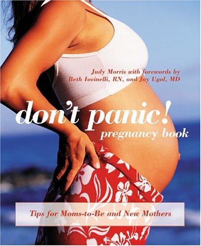 Beispielbild fr Don't Panic! Pregnancy Book : Tips for Moms-to-Be and New Mothers zum Verkauf von Better World Books