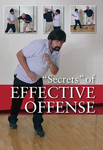 Beispielbild fr Secrets" of Effective Offense: Survival Strategies for Self-Defense, Martial Arts, and Law Enforcement zum Verkauf von Half Price Books Inc.