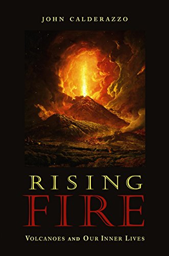 Stock image for Rising Fire : Volcanoes and Our Inner Lives for sale by Better World Books