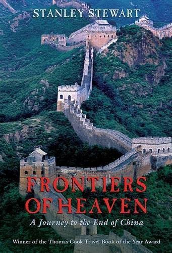 Imagen de archivo de Frontiers of Heaven: A Journey to the End of China a la venta por Half Price Books Inc.