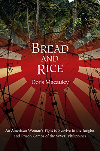 Beispielbild fr Bread and Rice: An American Woman's Fight to Survive in the Jungles and Prison Camps of the WWII Philippines zum Verkauf von ThriftBooks-Atlanta