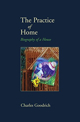 Beispielbild fr The Practice of Home: Biography of a House zum Verkauf von ThriftBooks-Atlanta