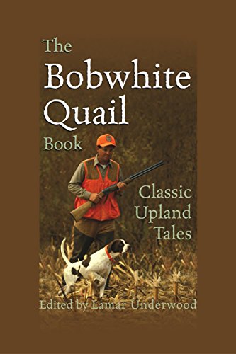 9781592284191: The Bobwhite Quail Book: Classic Upland Tales