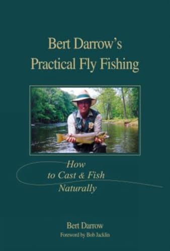 Stock image for Bert Darrow's Practical Fly Fishing: How to Cast and Fish Naturally for sale by SecondSale