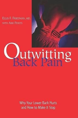 Stock image for Outwitting Back Pain: Why Your Lower Back Hurts and How to Make It Stop for sale by SecondSale