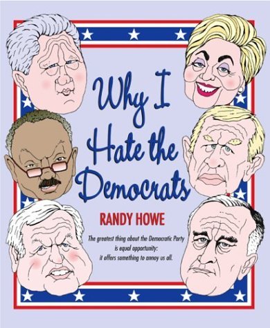 Imagen de archivo de Why I Hate the Democrats a la venta por HPB Inc.