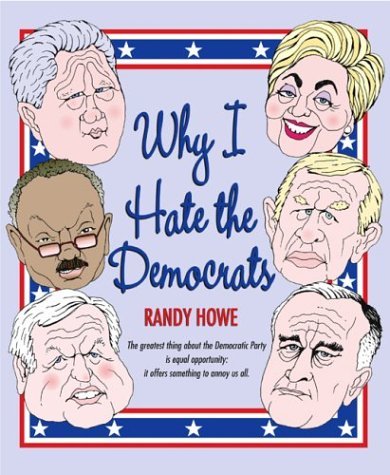 Stock image for Why I Hate the Democrats for sale by Better World Books