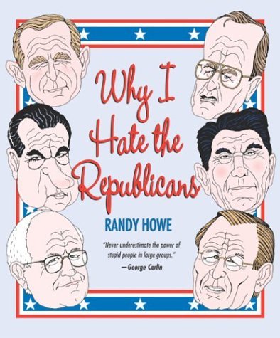 Imagen de archivo de Why I Hate the Republicans a la venta por Better World Books
