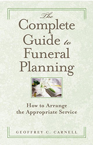 Stock image for The Complete Guide to Funeral Planning: How to Arrange the Appropriate Service for sale by HPB Inc.