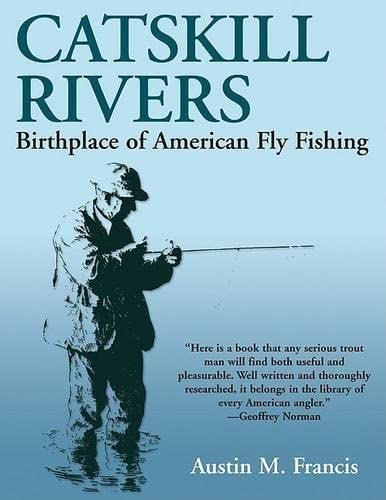 9781592284542: Catskill Rivers: Birthplace Of American Fly Fishing