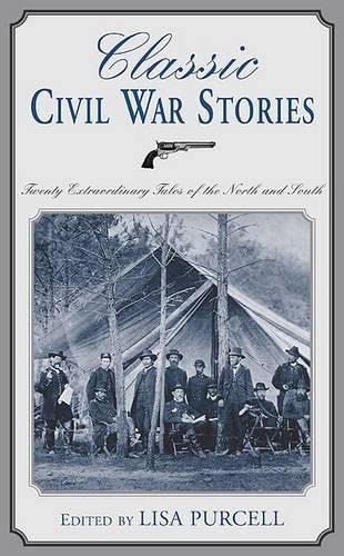 Beispielbild fr Classic Civil War Stories: Twenty Extraordinary Tales of the North and South zum Verkauf von Wonder Book