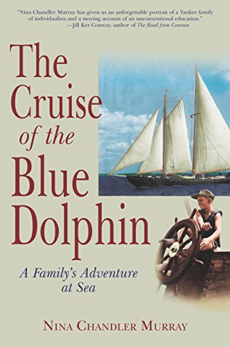 Beispielbild fr The Cruise of the Blue Dolphin: A Family's Adventure at Sea zum Verkauf von ThriftBooks-Dallas