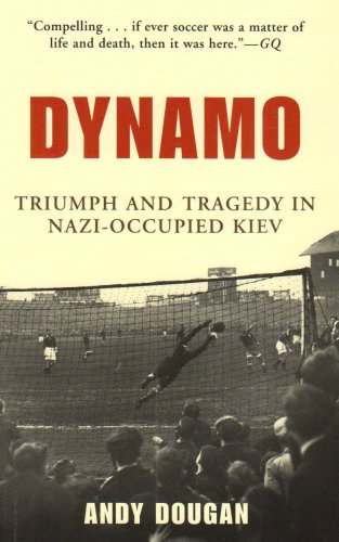 Stock image for Dynamo: Triumph and Tragedy in Nazi-Occupied Kiev for sale by Books From California