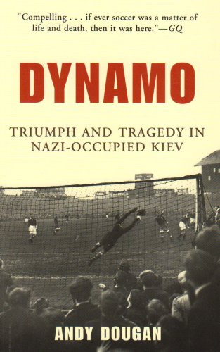 9781592284672: Dynamo: Triumph and Tragedy in Nazi-Occupied Kiev