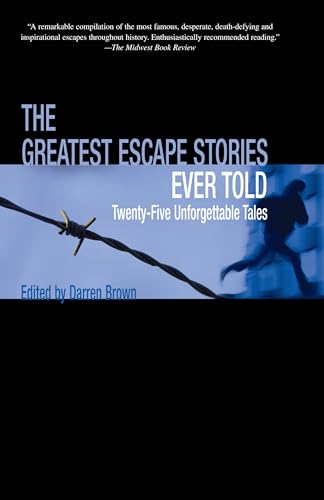 9781592284801: Greatest Escape Stories Ever Told: Twenty-Five Unforgettable Tales