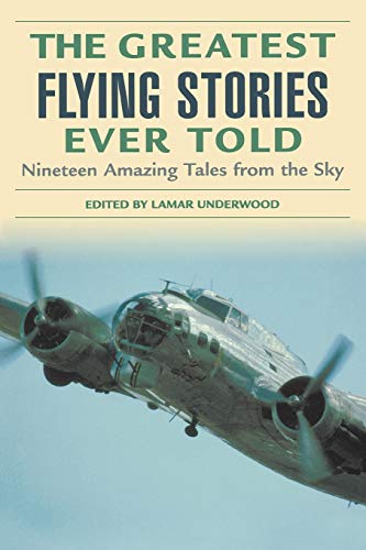 Stock image for Greatest Flying Stories Ever Told: Nineteen Amazing Tales From The Sky for sale by Nealsbooks