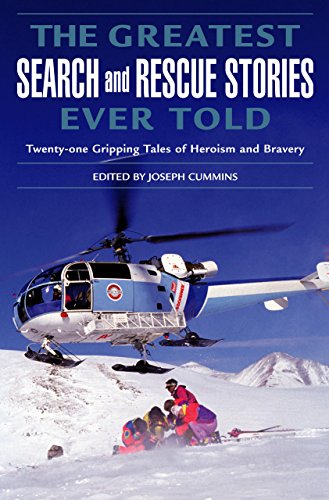 Stock image for The Greatest Search and Rescue Stories Ever Told : Twenty Gripping Tales of Heroism and Bravery for sale by Better World Books: West