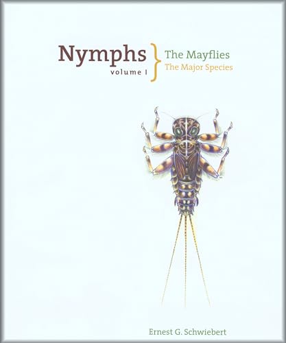 Beispielbild fr Nymphs Volume I: The Mayflies: The Major Species zum Verkauf von Ergodebooks