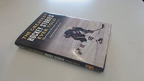 9781592285303: The Greatest Hockey Stories Ever Told: The Finest Writers on Ice