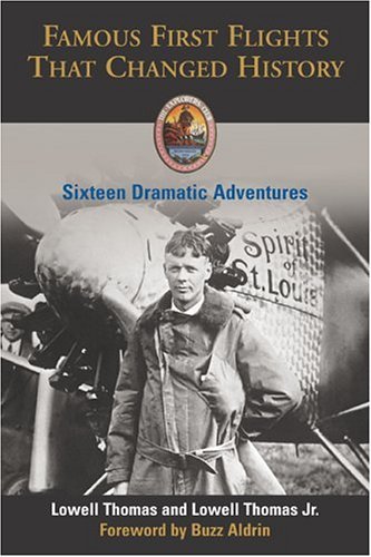 Beispielbild fr Famous First Flights That Changed History : Sixteen Dramatic Adventures zum Verkauf von Better World Books