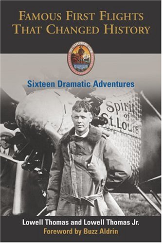 9781592285365: FAMOUS FIRST FLIGHTS: Sixteen Dramatic Adventures That Changed History (Explorers Club Classics)