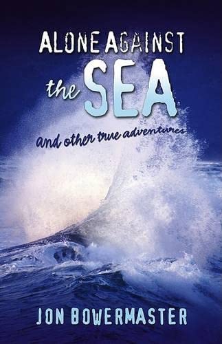 9781592285471: Alone Against The Sea: And Other True Adventures [Idioma Ingls]