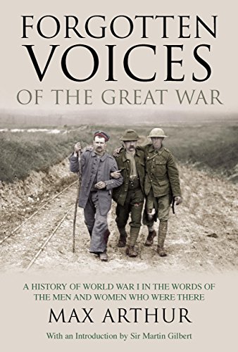 Imagen de archivo de Forgotten Voices of the Great War: A History of World War I in the Words of the Men and Women Who Were There a la venta por Goodwill