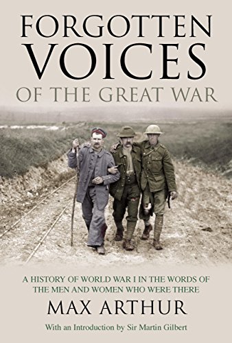 Stock image for Forgotten Voices of the Great War: A History of World War I in the Words of the Men and Women Who Were There for sale by Goodwill