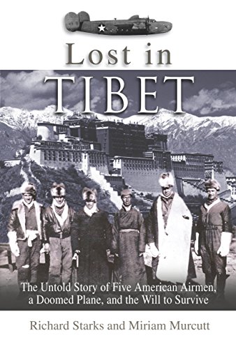 9781592285723: Lost in Tibet: A The Untold Story of 5 American Airmen, a Doomed Plane, and the Will to Survive