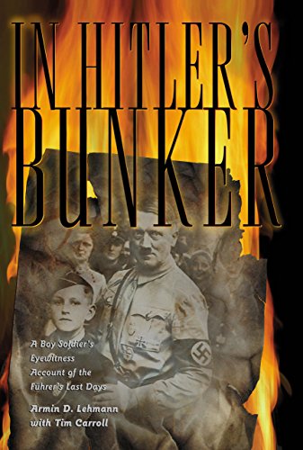 Beispielbild fr In Hitler's Bunker : A Boy Soldier's Eyewitness Account of the Fuhrer's Last Days zum Verkauf von Better World Books