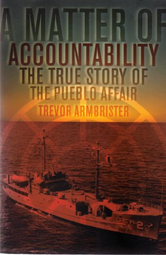 Beispielbild fr A Matter of Accountability: The True Story of the Pueblo Affair zum Verkauf von SecondSale