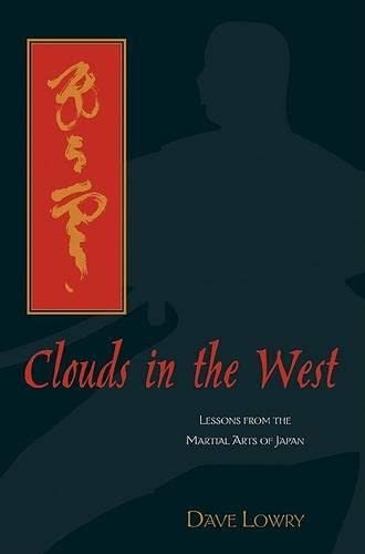 Imagen de archivo de Clouds in the West: Lessons from the Martial Arts of Japan a la venta por Zoom Books Company