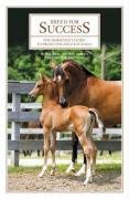 Stock image for Breed for Success: The Horseman's Guide to Producing Healthy Foals for sale by SecondSale