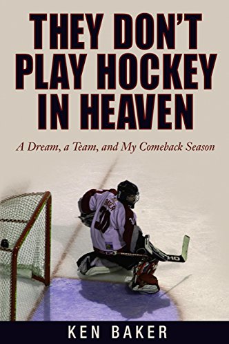 Imagen de archivo de They Don't Play Hockey in Heaven: A Dream, A Team, and My Comeback Season a la venta por BookHolders