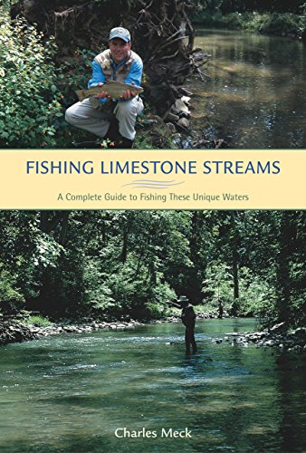 Stock image for Fishing Limestone Streams: A Complete Guide To Fishing These Unique Waters for sale by Zoom Books Company