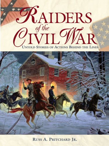 Beispielbild fr Raiders of the Civil War : Untold Stories of Actions Behind the Lines zum Verkauf von Better World Books