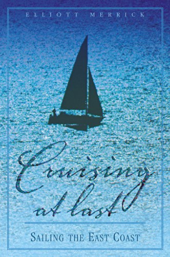 Beispielbild fr Cruising at Last : Sailing the East Coast zum Verkauf von Better World Books