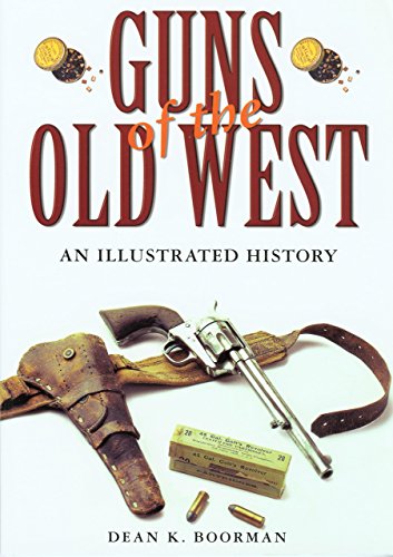 Beispielbild fr Guns of the Old West: An Illustrated History zum Verkauf von BooksRun