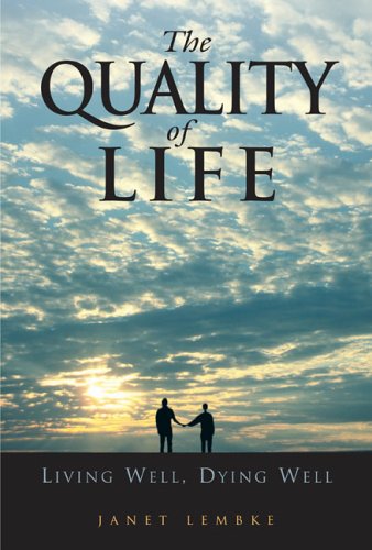 The Quality of Life: Living Well, Dying Well (9781592286409) by Janet Lembke