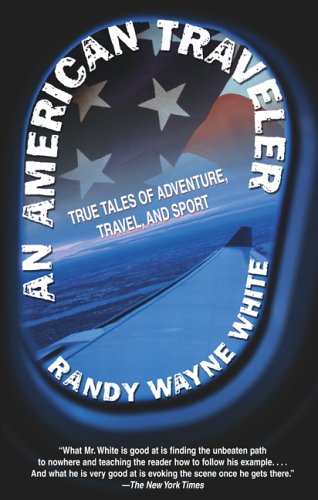 Beispielbild fr An American Traveler: True Tales of Adventure, Travel, and Sport zum Verkauf von Patrico Books