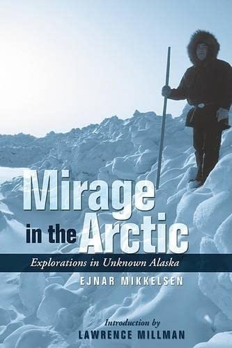 9781592286713: Mirage In The Arctic: The Astounding 1907 Mikkelsen Expedition