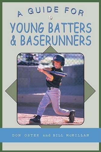 A Guide For Young Batters & Baserunners (9781592286881) by Oster, Don; McMillan, Bill