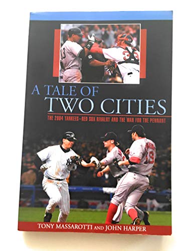 Beispielbild fr A Tale of Two Cities: The 2004 Yankees-Red Sox Rivalry And The War For The Pennant zum Verkauf von Wonder Book