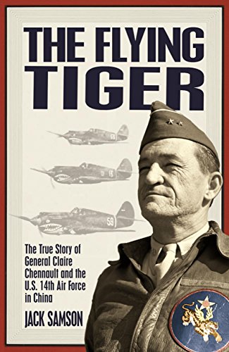 Imagen de archivo de The Flying Tiger: The True Story of General Claire Chennault and the U.S. 14th Air Force in China a la venta por BooksRun