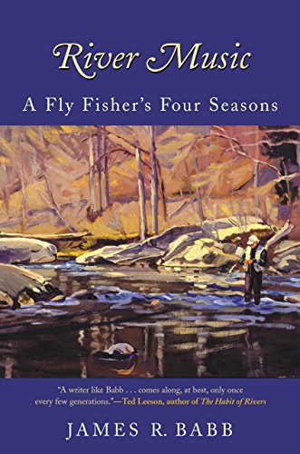 Imagen de archivo de River Music: A Fly Fishers Four Seasons a la venta por Red's Corner LLC