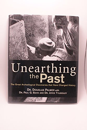 Stock image for Unearthing the Past: the Great Archaeological Discoveries that Have Changed History. for sale by Kloof Booksellers & Scientia Verlag