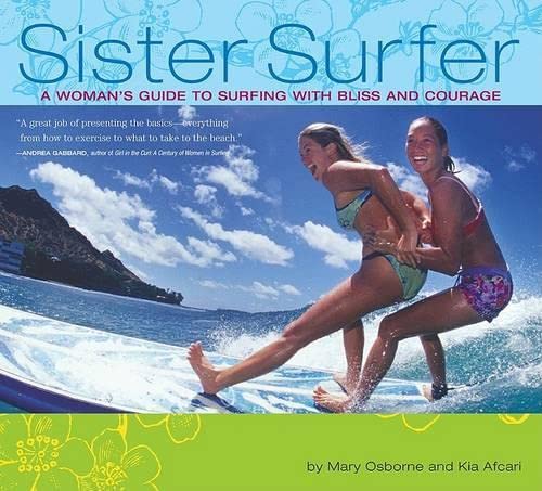 Stock image for Sister Surfer: A Woman's Guide to Surfing with Bliss and Courage for sale by Wonder Book