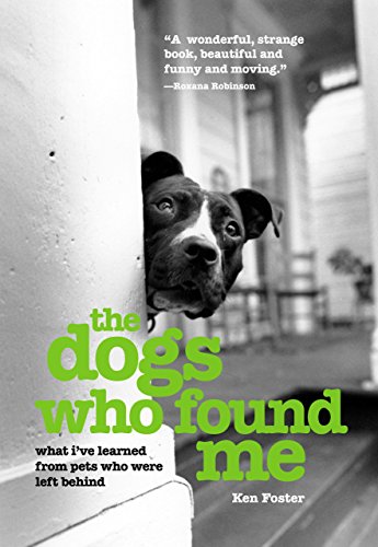 Imagen de archivo de The Dogs Who Found Me : What I've Learned from Pets Who Were Left Behind a la venta por Better World Books: West