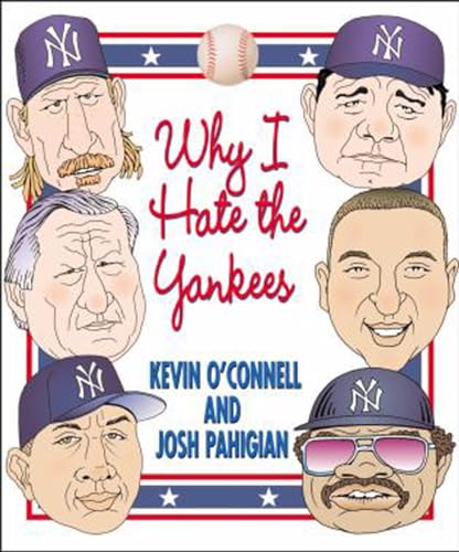 Why I Hate the Yankees (9781592287635) by O'Connell, Kevin
